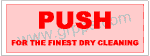 0320 PUSH (FOR FINEST DRY CLEANING)